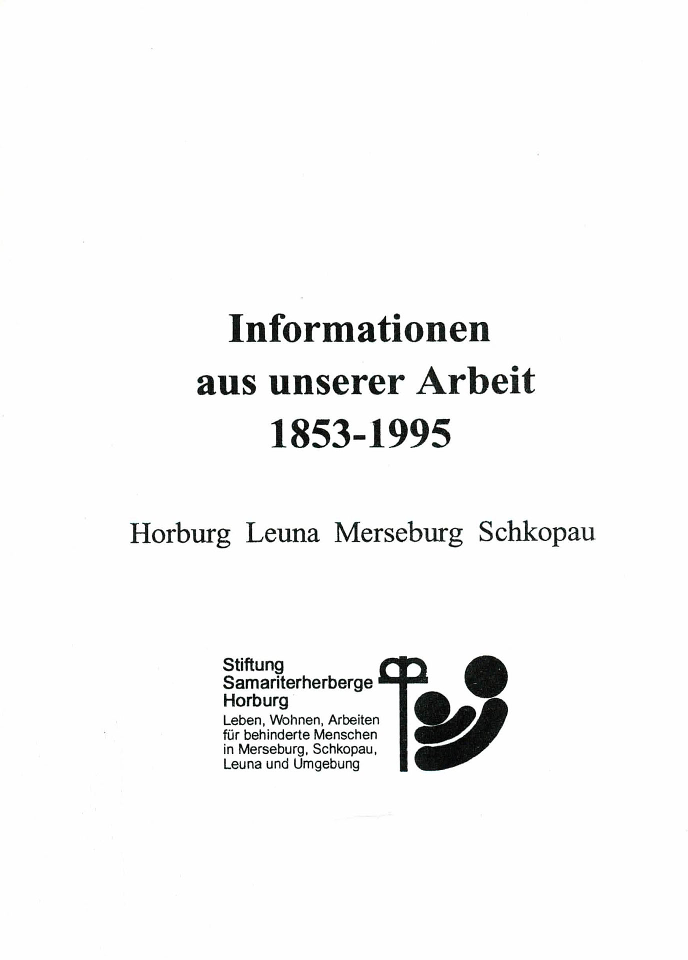 Informationen aus unserer Arbeit (1853 - 1995) - Horburg Leuna Merseburg Schkopau - Stiftung Samaritherherberge Horburg
